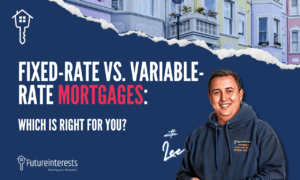 Fixed-Rate vs. Variable-Rate Mortgages Which is Right for You - Future Interests - Mortgage Brokers Kent (1)